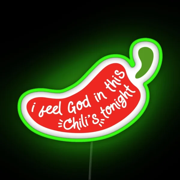 I Feel God In This Chili S Tonight RGB Neon Sign