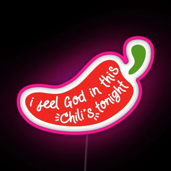 I Feel God In This Chili S Tonight RGB Neon Sign