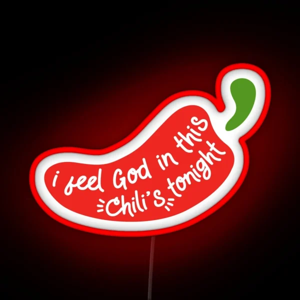 I Feel God In This Chili S Tonight RGB Neon Sign