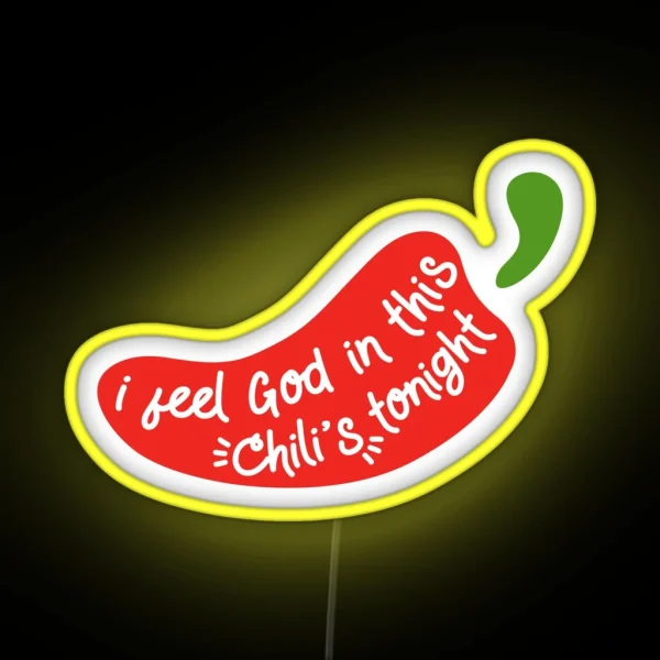 I Feel God In This Chili S Tonight RGB Neon Sign