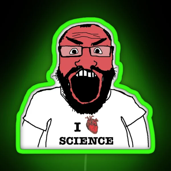 I FKING LOVE SCIENCE REDDIT SCIENTIST 4CHAN G RGB Neon Sign