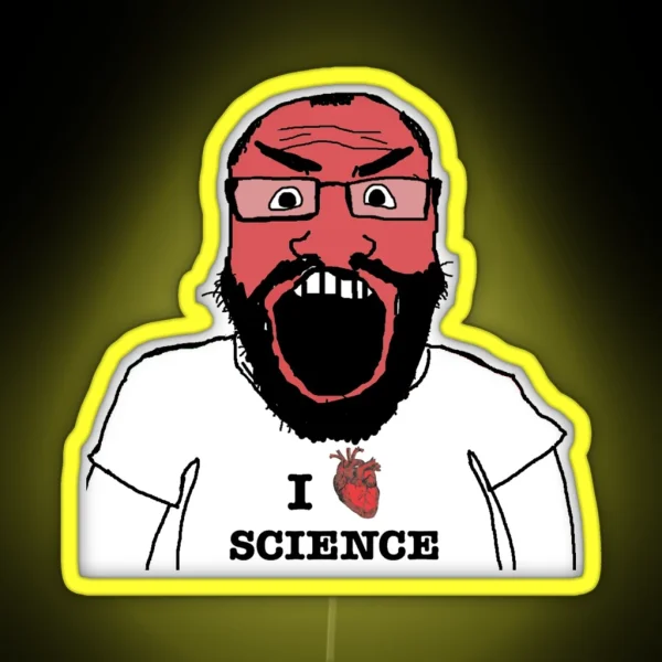 I FKING LOVE SCIENCE REDDIT SCIENTIST 4CHAN G RGB Neon Sign