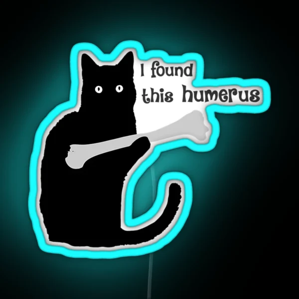 I Found This Humerus Black Cat RGB Neon Sign