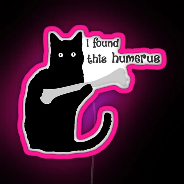 I Found This Humerus Black Cat RGB Neon Sign