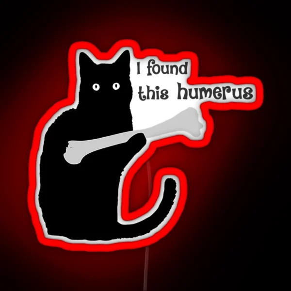 I Found This Humerus Black Cat RGB Neon Sign