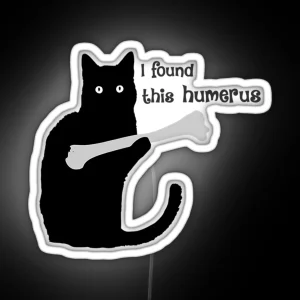 I Found This Humerus Black Cat RGB Neon Sign