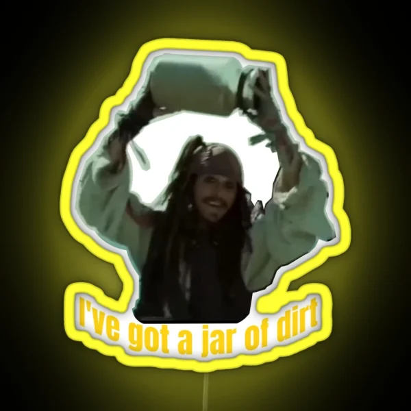 I Got A Jar Of Dirt Funny RGB Neon Sign