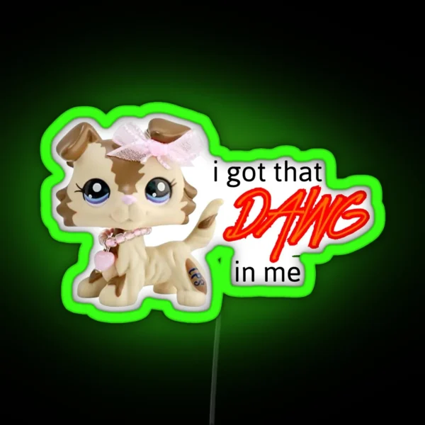 I Got That Dawg In Me LPS Led RGB Neon Sign