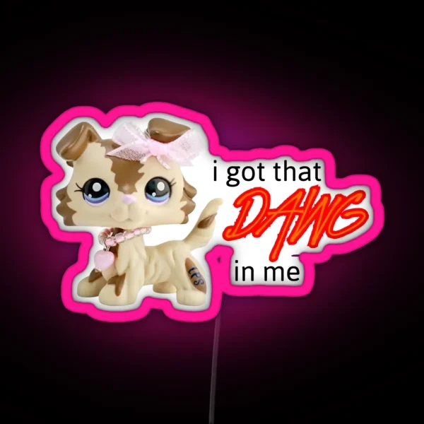 I Got That Dawg In Me LPS Led RGB Neon Sign