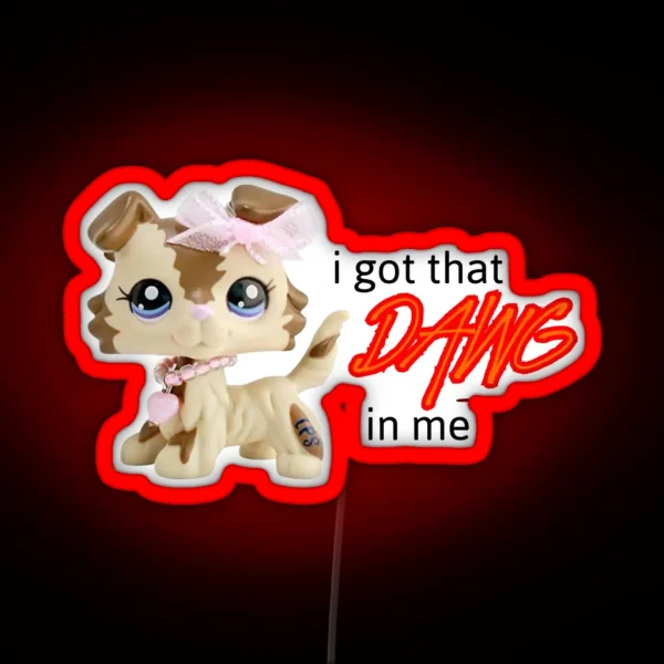 I Got That Dawg In Me LPS Led RGB Neon Sign
