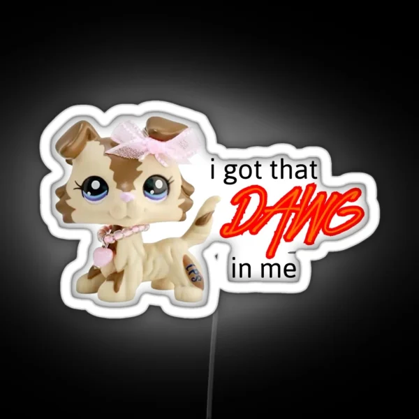 I Got That Dawg In Me LPS Led RGB Neon Sign