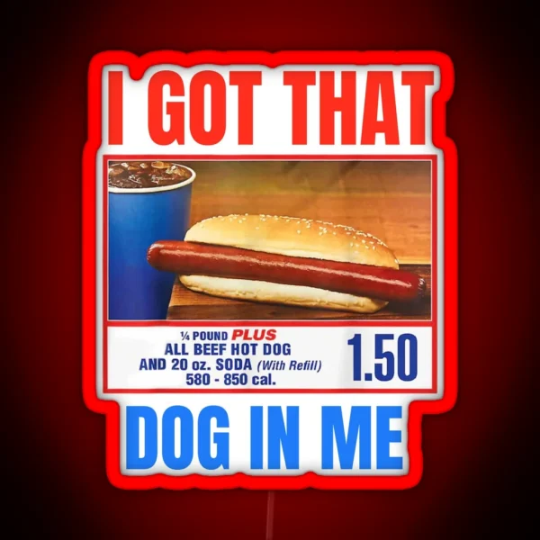 I Got That Dog In Me RGB Neon Sign