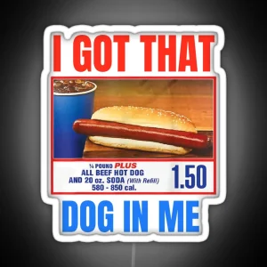 I Got That Dog In Me RGB Neon Sign