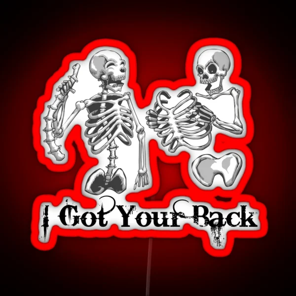I Got Your Back Funny Radiology Tech Drawing RGB Neon Sign