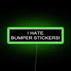 Fun anti-materialistic LED neon sign with bold I hate bumper led