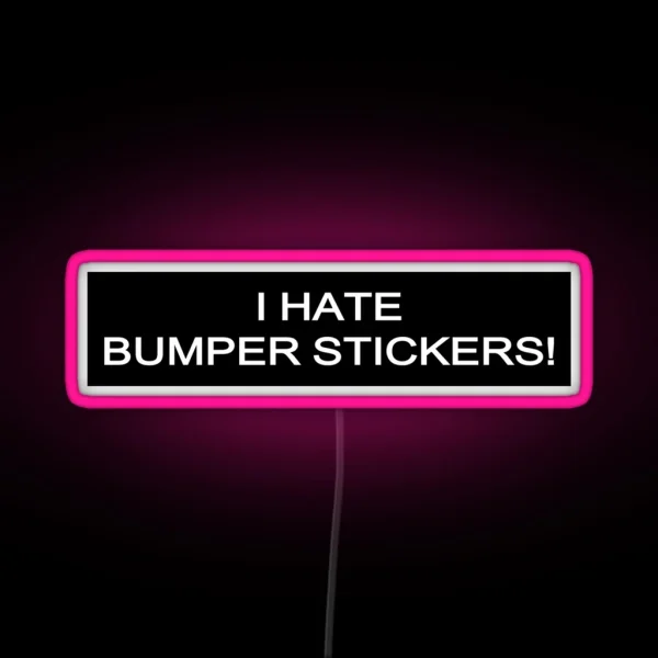 I Hate Bumper Led RGB Neon Sign