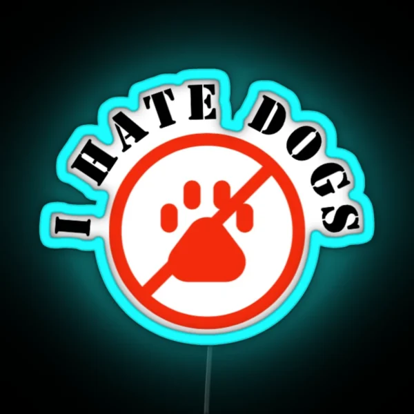 I Hate Dogs RGB Neon Sign