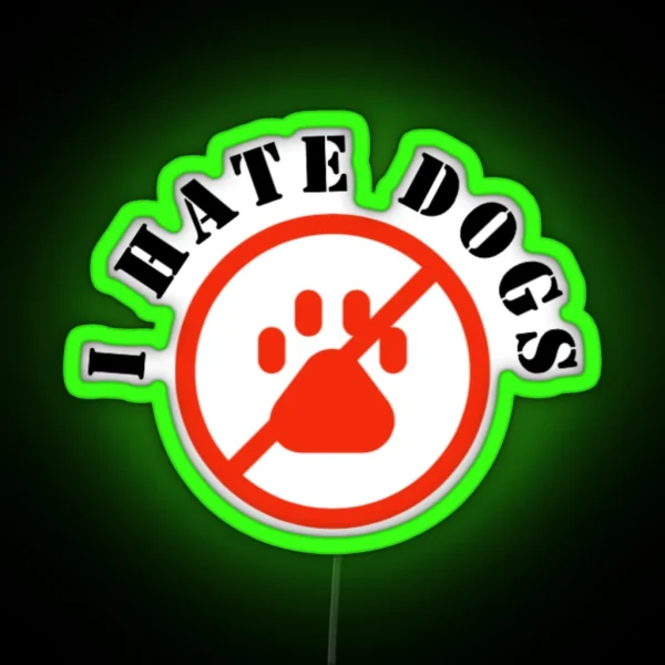 I Hate Dogs RGB Neon Sign