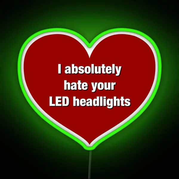 I Hate LED Headlights Bumper Led RGB Neon Sign
