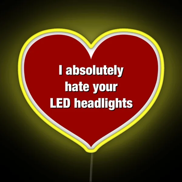 I Hate LED Headlights Bumper Led RGB Neon Sign
