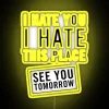 LED Bright Mood Light with Humorous I Hate This Place Sign