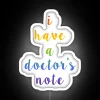 Expertly crafted 'I Have A Doctors Note' RGB neon sign