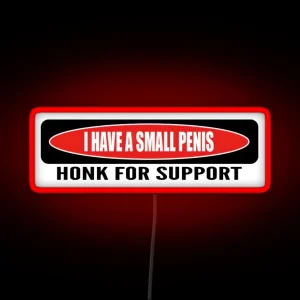 I Have A Small Penis Honk For Support RGB Neon Sign