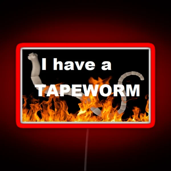 I Have A Tapeworm RGB Neon Sign