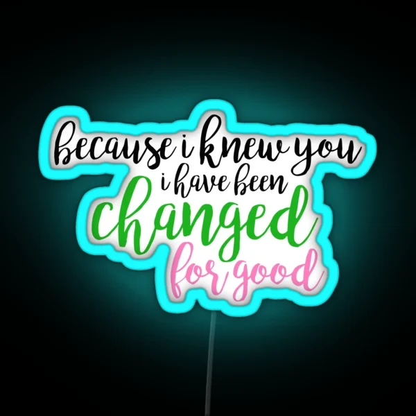 I Have Been Changed For Good Wicked RGB Neon Sign