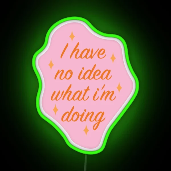 I Have No Idea What I M Doing RGB Neon Sign