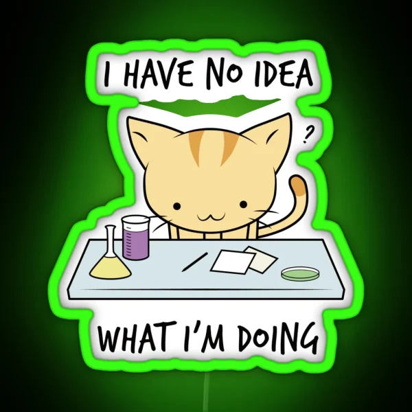 I Have No Idea What I M Doing RGB Neon Sign