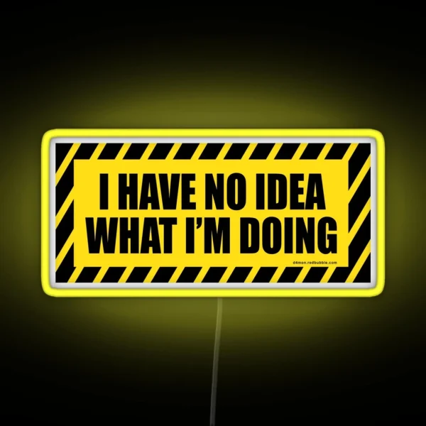 I Have No Idea What I M Doing RGB Neon Sign