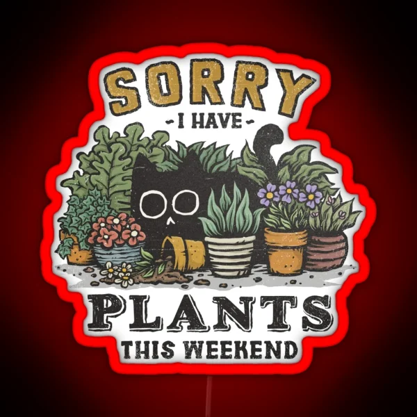 I Have Plants This Weekend RGB Neon Sign