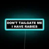 I Have Rabies - Warning Sign with Black Background and Neon