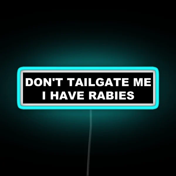 I HAVE RABIES BLACK BUMPER Led RGB Neon Sign