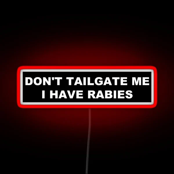 I HAVE RABIES BLACK BUMPER Led RGB Neon Sign