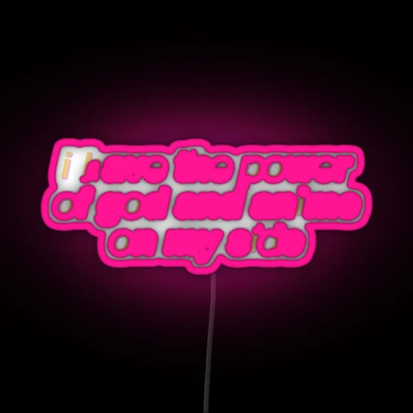I Have The Power Of God And Anime On My Side RGB Neon Sign