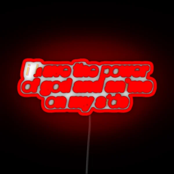 I Have The Power Of God And Anime On My Side RGB Neon Sign