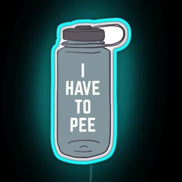 I Have To Pee RGB Neon Sign