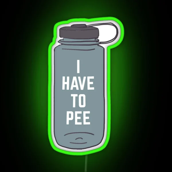 I Have To Pee RGB Neon Sign