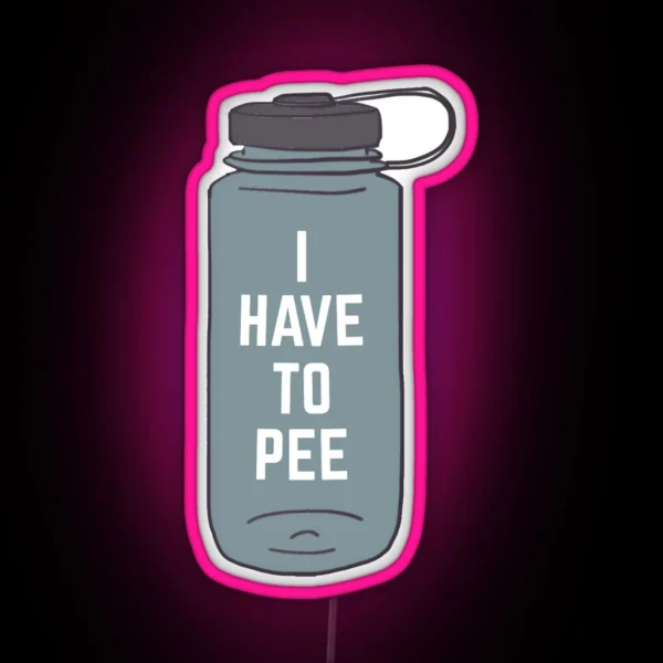 I Have To Pee RGB Neon Sign