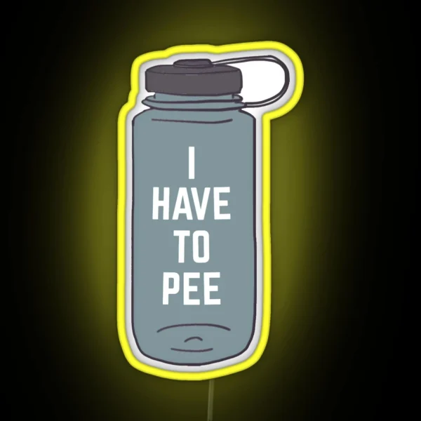 I Have To Pee RGB Neon Sign