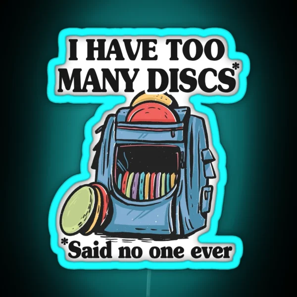 I Have Too Many Discs Disc Golf Backpack Funny Disc Golf RGB Neon Sign