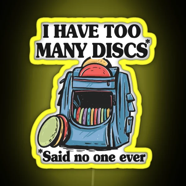 I Have Too Many Discs Disc Golf Backpack Funny Disc Golf RGB Neon Sign