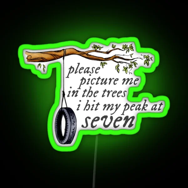 I Hit My Peak At Seven RGB Neon Sign
