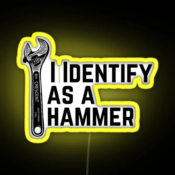 I Identify As A Hammer RGB Neon Sign