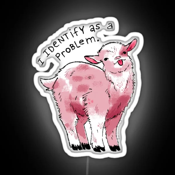 I Identify As A Problem Goat RGB Neon Sign