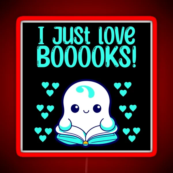 I Just Love Booooks RGB Neon Sign
