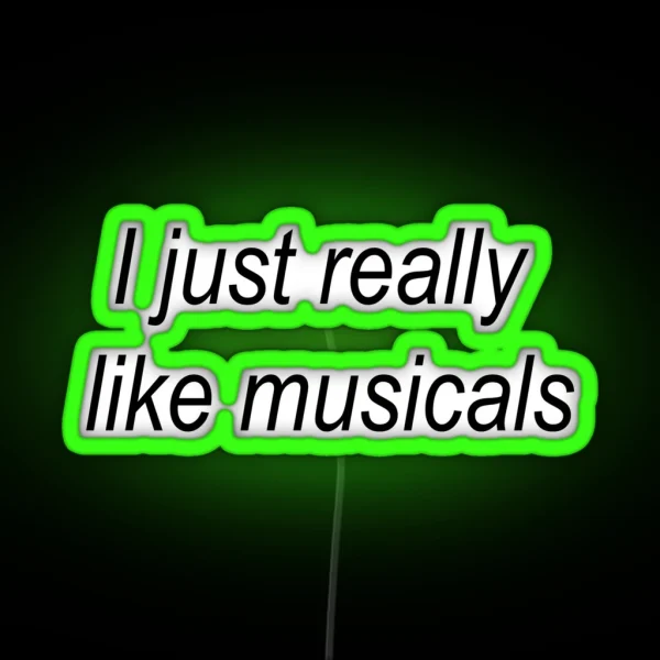 I Just Really Like Musicals RGB Neon Sign