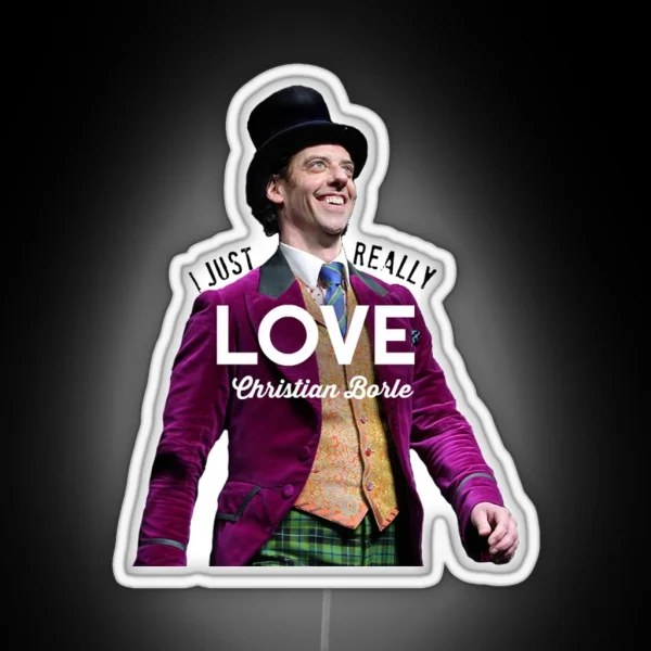 I Just Really Love Christian Borle RGB Neon Sign